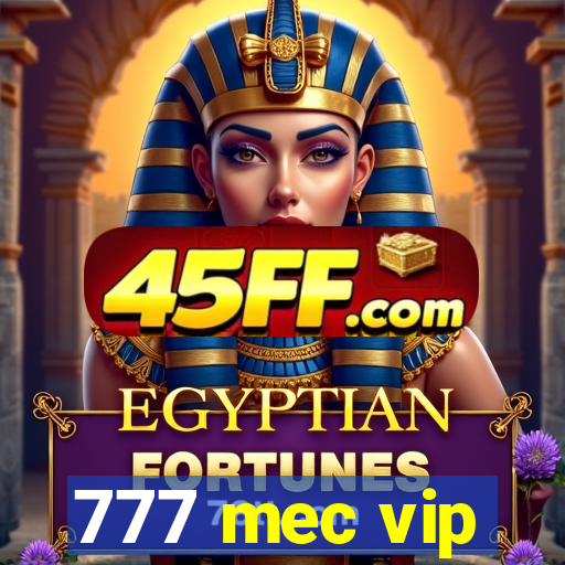 777 mec vip